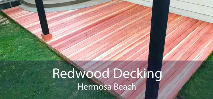 Redwood Decking Hermosa Beach